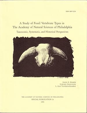 Immagine del venditore per A Study of Fossil Vertebrate Types in the Academy of Natural Sciences in Philadelphia: Taxonomic, Systematic, and Historical Perspectives by Spamer, Earle; Daeschler, Edward; Vostreys-Shapiro, L. Gay venduto da Robinson Street Books, IOBA