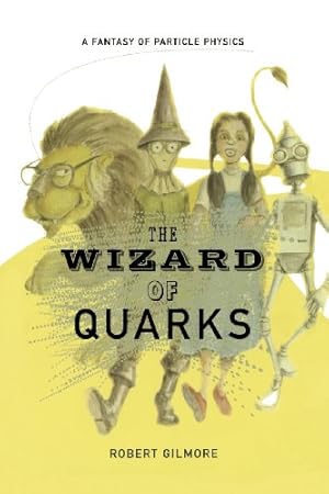 Seller image for The Wizard of Quarks: A Fantasy of Particle Physics by Gilmore, Robert [Paperback ] for sale by booksXpress