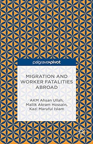 Immagine del venditore per Migration and Worker Fatalities Abroad (Mobility and Politics) by Ullah, A., Hossain, M., Islam, K. [Hardcover ] venduto da booksXpress
