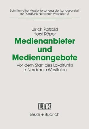 Image du vendeur pour Medienanbieter und Medienangebote: Vor dem Start des Lokalradios in Nordrhein-Westfalen (Schriftenreihe Medienforschung der Landesanstalt für Medien in NRW) (German Edition) by Pätzold, Ulrich, Röper, Horst [Paperback ] mis en vente par booksXpress