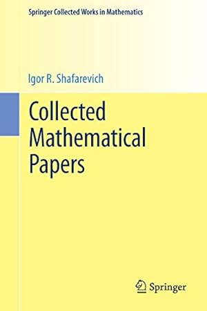 Imagen del vendedor de Collected Mathematical Papers (Springer Collected Works in Mathematics) by Shafarevich, Igor R. [Paperback ] a la venta por booksXpress