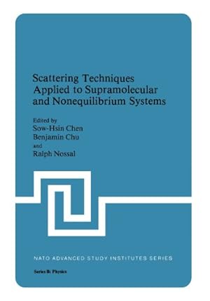 Bild des Verkufers fr Scattering Techniques Applied to Supramolecular and Nonequilibrium Systems (Nato Science Series B:) [Paperback ] zum Verkauf von booksXpress