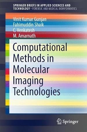 Imagen del vendedor de Computational Methods in Molecular Imaging Technologies (SpringerBriefs in Applied Sciences and Technology) by Gunjan, Vinit Kumar, Shaik, Fahimuddin, Venkatesh, C, Amarnath, M. [Paperback ] a la venta por booksXpress