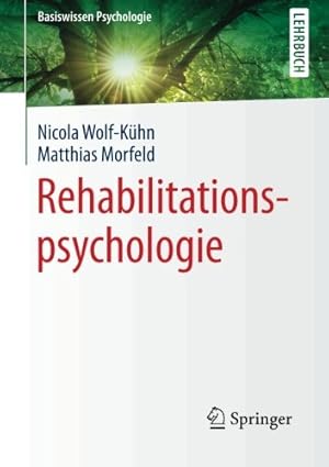 Seller image for Rehabilitationspsychologie (Basiswissen Psychologie) (German Edition) by Wolf-Kühn, Nicola, Morfeld, Matthias [Paperback ] for sale by booksXpress