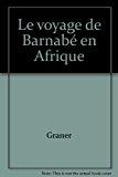 Image du vendeur pour Le Voyage De Barnab En Afrique mis en vente par RECYCLIVRE