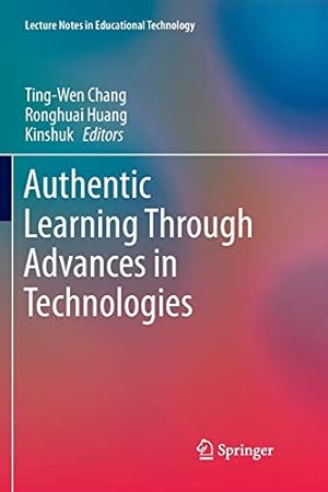 Immagine del venditore per Authentic Learning Through Advances in Technologies (Lecture Notes in Educational Technology) [Paperback ] venduto da booksXpress