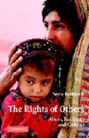 Immagine del venditore per The Rights of Others: Aliens, Residents, and Citizens (The Seeley Lectures) by Benhabib, Seyla [Paperback ] venduto da booksXpress