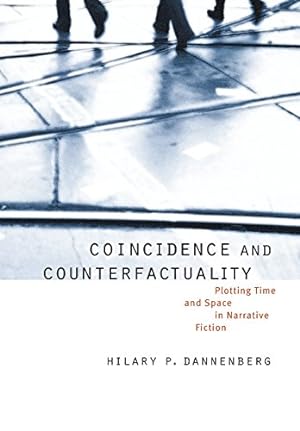 Immagine del venditore per Coincidence and Counterfactuality: Plotting Time and Space in Narrative Fiction (Frontiers of Narrative) by Dannenberg, Hilary P. [Hardcover ] venduto da booksXpress