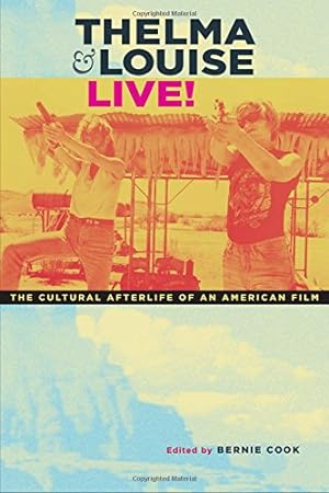 Bild des Verkufers fr Thelma & Louise Live!: The Cultural Afterlife of an American Film [Paperback ] zum Verkauf von booksXpress