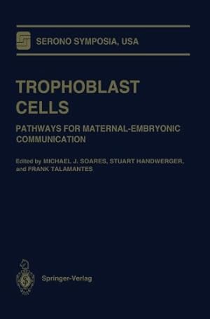 Immagine del venditore per Trophoblast Cells: Pathways for Maternal-Embryonic Communication (Serono Symposia USA) [Paperback ] venduto da booksXpress