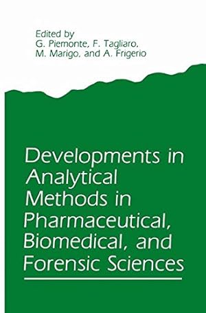 Seller image for Developments in Analytical Methods in Pharmaceutical, Biomedical, and Forensic Sciences by Piemonte, G., Tagliaro, F., Marigo, M. [Paperback ] for sale by booksXpress