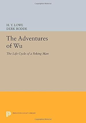 Imagen del vendedor de The Adventures of Wu: The Life Cycle of a Peking Man (Princeton Legacy Library) by Lowe, H. Y. [Paperback ] a la venta por booksXpress