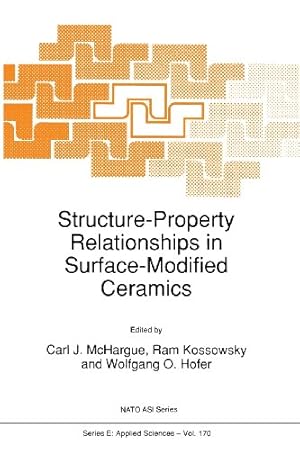 Seller image for Structure-Property Relationships in Surface-Modified Ceramics (Nato Science Series E:) (Volume 170) [Paperback ] for sale by booksXpress