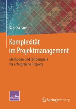 Seller image for Komplexität im Projektmanagement: Methoden und Fallbeispiele für erfolgreiche Projekte (German Edition) by Lange, Sabrina [Paperback ] for sale by booksXpress