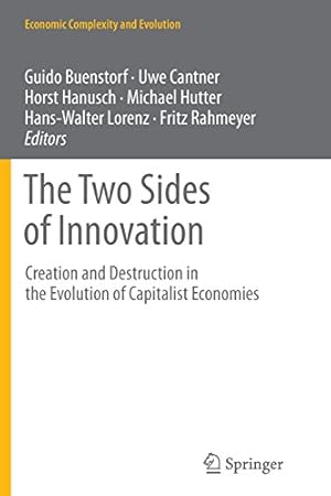 Bild des Verkufers fr The Two Sides of Innovation: Creation and Destruction in the Evolution of Capitalist Economies (Economic Complexity and Evolution) [Paperback ] zum Verkauf von booksXpress