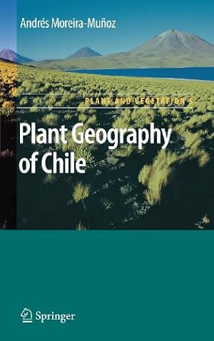 Bild des Verkufers fr Plant Geography of Chile (Plant and Vegetation) by Moreira-Munoz, Andres [Hardcover ] zum Verkauf von booksXpress
