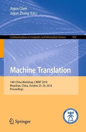 Imagen del vendedor de Machine Translation: 14th China Workshop, CWMT 2018, Wuyishan, China, October 25-26, 2018, Proceedings (Communications in Computer and Information Science) [Paperback ] a la venta por booksXpress