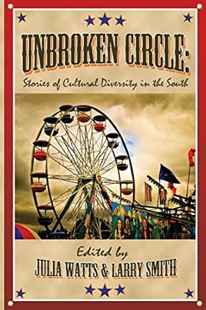 Immagine del venditore per Unbroken Circle: Stories of Cultural Diversity in the South (Appalachian Writing Series) by Offutt, Chris, Willis, Meredith Sue, White, Charles Dodd, Mann, Jeff, Argiri, Laura, Lippincott et. al, Robbin, Napier, Okey [Paperback ] venduto da booksXpress