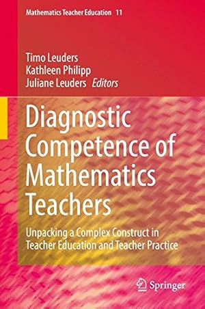 Seller image for Diagnostic Competence of Mathematics Teachers: Unpacking a Complex Construct in Teacher Education and Teacher Practice (Mathematics Teacher Education) [Hardcover ] for sale by booksXpress