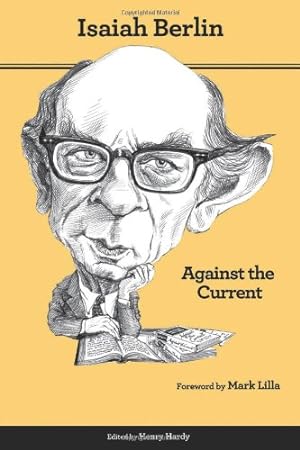 Seller image for Against the Current: Essays in the History of Ideas - Second Edition by Berlin, Isaiah [Paperback ] for sale by booksXpress