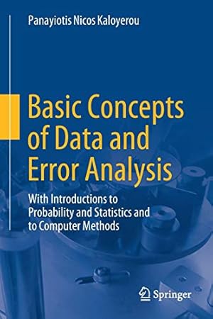 Seller image for Basic Concepts of Data and Error Analysis: With Introductions to Probability and Statistics and to Computer Methods by Kaloyerou, Panayiotis Nicos [Paperback ] for sale by booksXpress