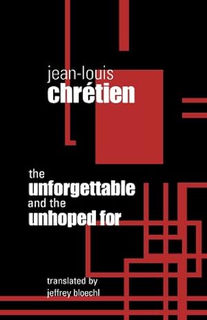 Seller image for The Unforgettable and the Unhoped For (Perspectives in Continental Philosophy) by Chretien, Jean-Louis [Paperback ] for sale by booksXpress