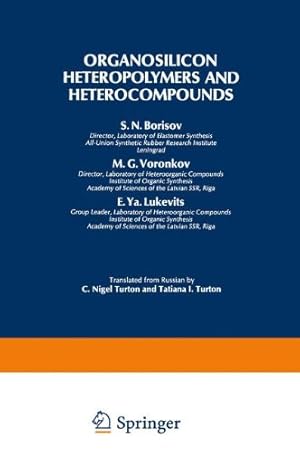 Imagen del vendedor de Organosilicon Heteropolymers and Heterocompounds (Monographs in Inorganic Chemistry) by N.Borisov, S. [Paperback ] a la venta por booksXpress