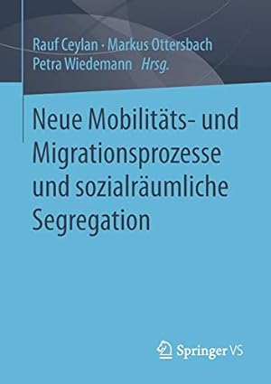 Bild des Verkufers fr Neue Mobilitäts- und Migrationsprozesse und sozialräumliche Segregation (German Edition) [Soft Cover ] zum Verkauf von booksXpress