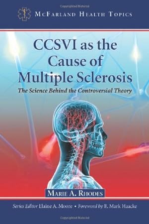 Seller image for CCSVI as the Cause of Multiple Sclerosis: The Science Behind the Controversial Theory (McFarland Health Topics) by Marie A. Rhodes, Foreword by E. Mark Haacke [Paperback ] for sale by booksXpress