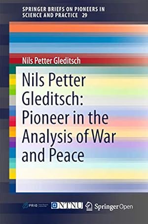 Bild des Verkufers fr Nils Petter Gleditsch: Pioneer in the Analysis of War and Peace (SpringerBriefs on Pioneers in Science and Practice) [Soft Cover ] zum Verkauf von booksXpress