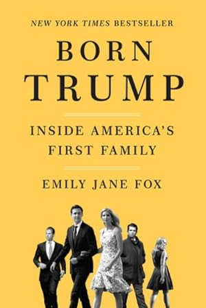 Bild des Verkufers fr Born Trump: Inside America's First Family : Inside America's First Family zum Verkauf von AHA-BUCH