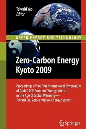 Immagine del venditore per Zero-Carbon Energy Kyoto 2009: Proceedings of the First International Symposium of Global COE Program "Energy Science in the Age of Global Warming - . Energy System" (Green Energy and Technology) [Paperback ] venduto da booksXpress