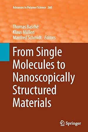 Seller image for From Single Molecules to Nanoscopically Structured Materials (Advances in Polymer Science) [Soft Cover ] for sale by booksXpress