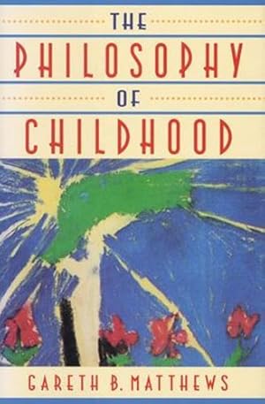 Immagine del venditore per The Philosophy of Childhood by Matthews, Gareth [Paperback ] venduto da booksXpress