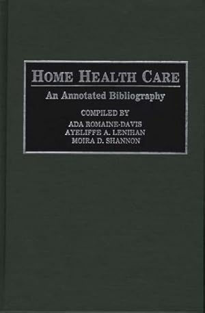 Immagine del venditore per Home Health Care: An Annotated Bibliography (Bibliographies and Indexes in Gerontology) by Romaine-Davis, Ada, Lenihan, Ayeliffe, Shannon, Moira D. [Hardcover ] venduto da booksXpress