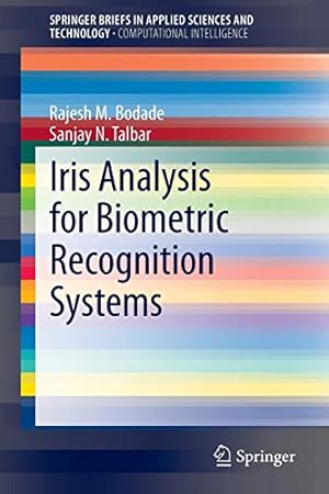 Bild des Verkufers fr Iris Analysis for Biometric Recognition Systems (SpringerBriefs in Applied Sciences and Technology) [Soft Cover ] zum Verkauf von booksXpress