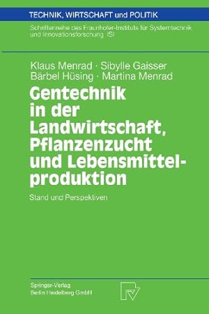 Seller image for Gentechnik in der Landwirtschaft, Pflanzenzucht und Lebensmittelproduktion: Stand und Perspektiven (Technik, Wirtschaft und Politik) (German Edition) by Menrad, Klaus, Gaisser, Sibylle, Hüsing, Bärbel, Menrad, Martina [Paperback ] for sale by booksXpress