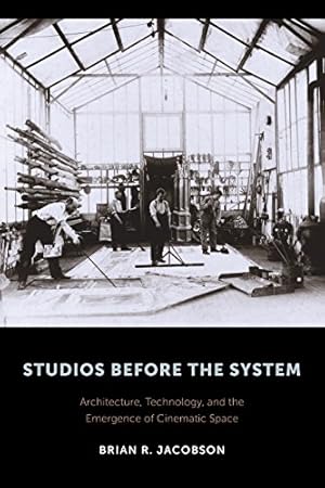 Image du vendeur pour Studios Before the System: Architecture, Technology, and the Emergence of Cinematic Space (Film and Culture Series) by Jacobson, Brian [Hardcover ] mis en vente par booksXpress