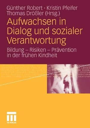Seller image for Aufwachsen in Dialog und sozialer Verantwortung: Bildung - Risiken - Prävention in der frühen Kindheit (German Edition) [Paperback ] for sale by booksXpress