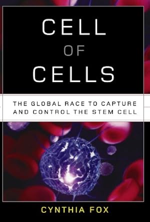 Seller image for Cell of Cells: The Global Race to Capture and Control the Stem Cell by Fox, Cynthia [Paperback ] for sale by booksXpress