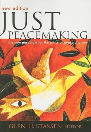 Immagine del venditore per Just Peacemaking: The New Paradigm for the Ethics of Peace and War by Glen H. Stassen [Paperback ] venduto da booksXpress