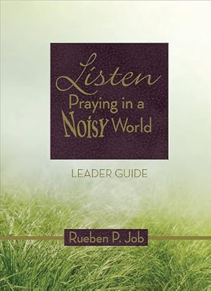 Seller image for Listen Leader Guide: Praying in a Noisy World by Job, Rueben P. [Paperback ] for sale by booksXpress