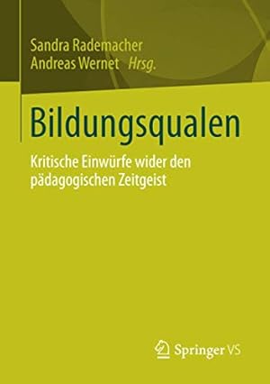 Immagine del venditore per Bildungsqualen: Kritische Einwürfe wider den pädagogischen Zeitgeist (German Edition) [Soft Cover ] venduto da booksXpress