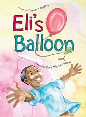 Seller image for Eli's Balloon by Ruffin, Candace [Hardcover ] for sale by booksXpress