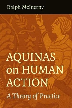 Seller image for Aquinas on Human Action: A Theory of Practice by Ralph Mclnerny [Paperback ] for sale by booksXpress