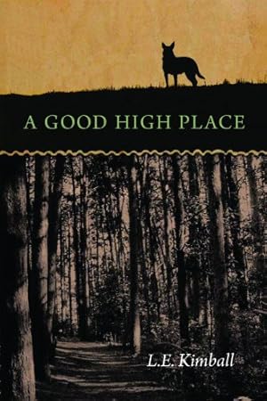 Seller image for A Good High Place by Kimball, L.E. [Paperback ] for sale by booksXpress