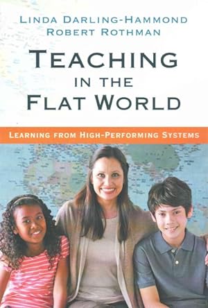 Imagen del vendedor de Teaching in the Flat World : Learning from High-Performing Systems a la venta por GreatBookPricesUK