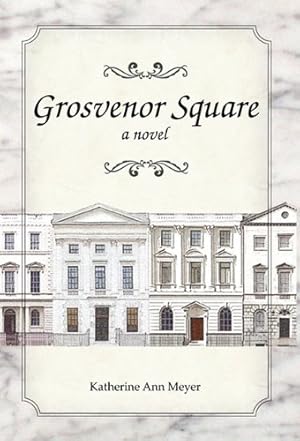 Seller image for Grosvenor Square by Meyer, Katherine Ann [Hardcover ] for sale by booksXpress