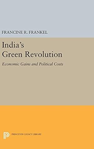 Seller image for India's Green Revolution: Economic Gains and Political Costs (Princeton Legacy Library) by Frankel, Francine R. [Hardcover ] for sale by booksXpress