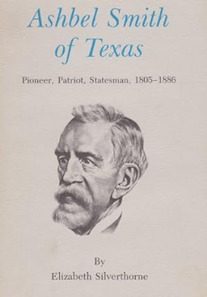 Seller image for Ashbel Smith of Texas: Pioneer, Patriot, Statesman, 1805-1886 (Centennial Series of the Association of Former Students, Texas A&M University) by Silverthorne, Elizabeth [Paperback ] for sale by booksXpress